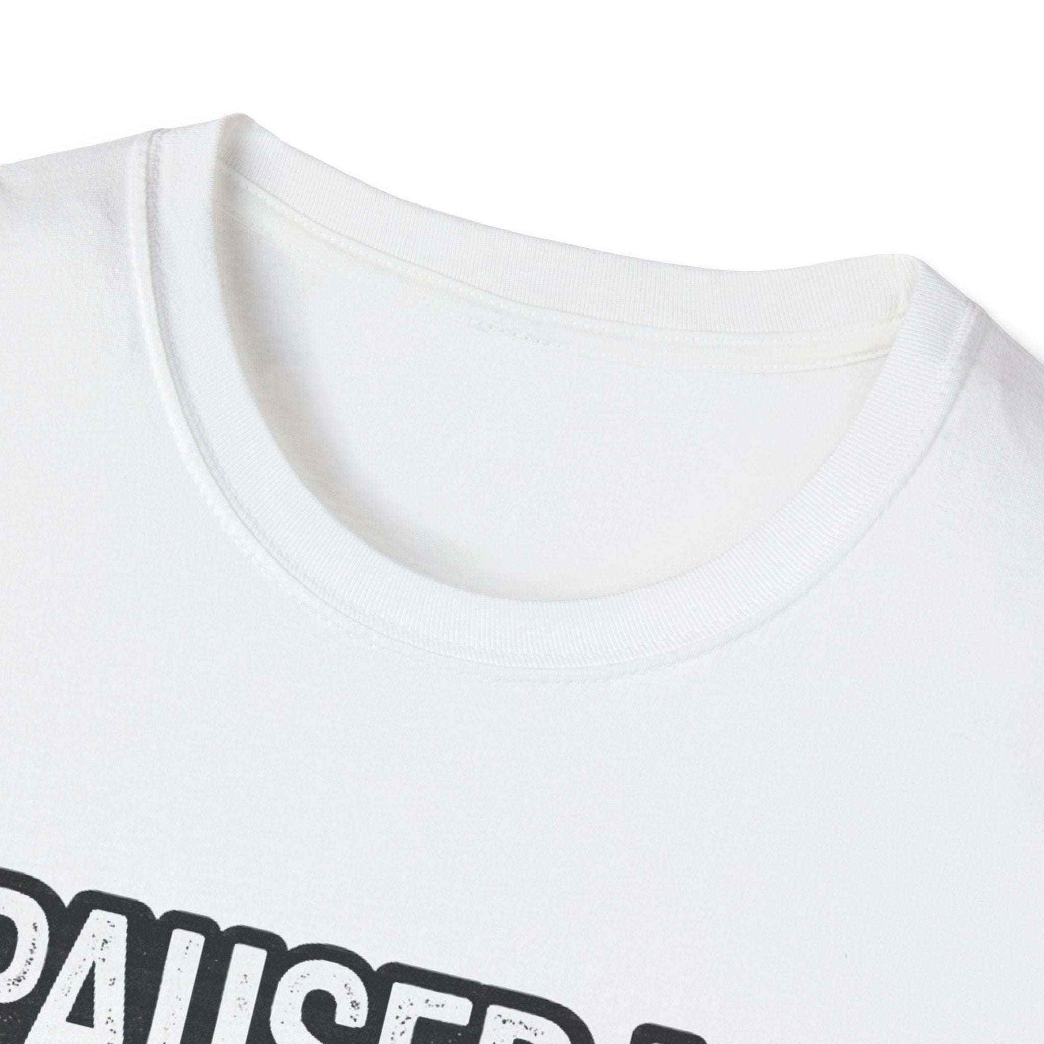 "I Paused My Game To Be Here" Graphic Tee